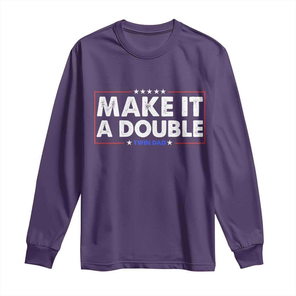 Make It A Double Twin Dad Long Sleeve Shirt Soon to Be Daddy Funny Father's Day