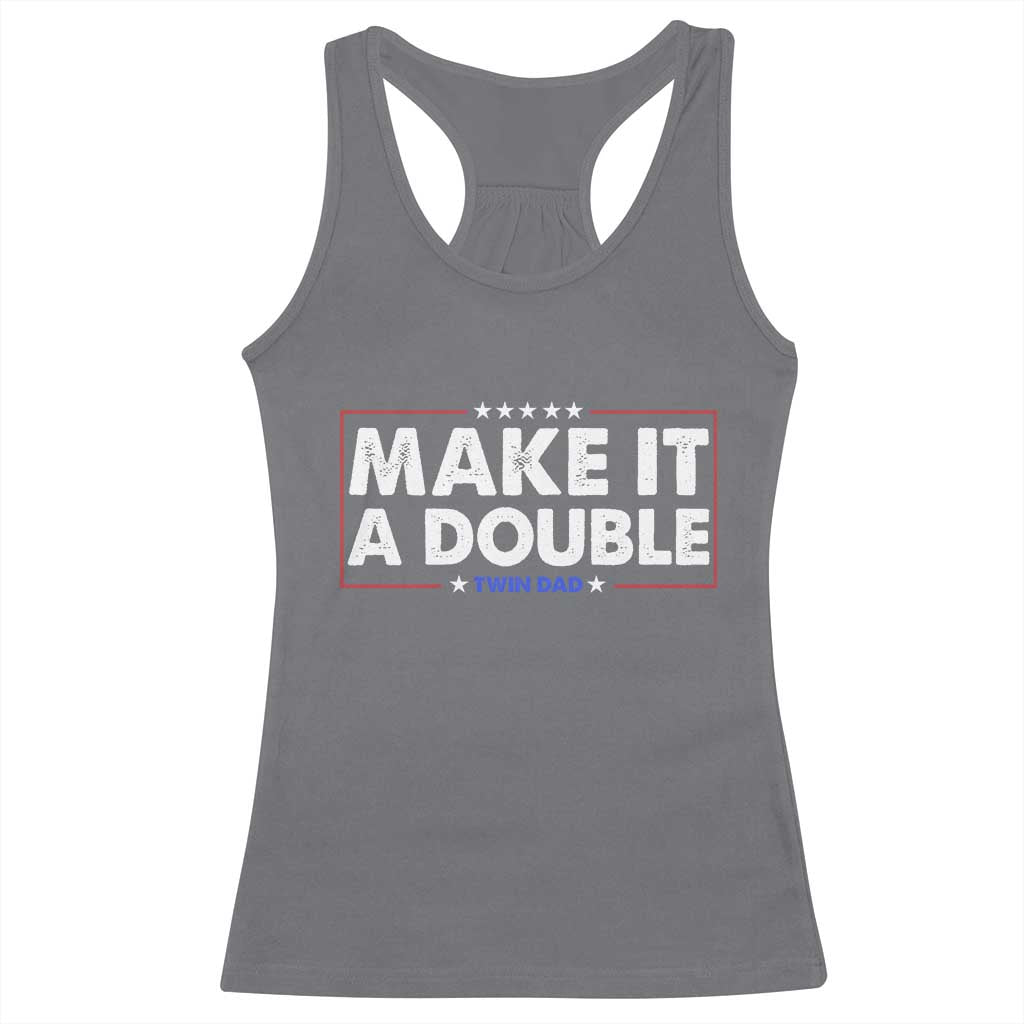 Make It A Double Twin Dad Racerback Tank Top Soon to Be Daddy Funny Father's Day