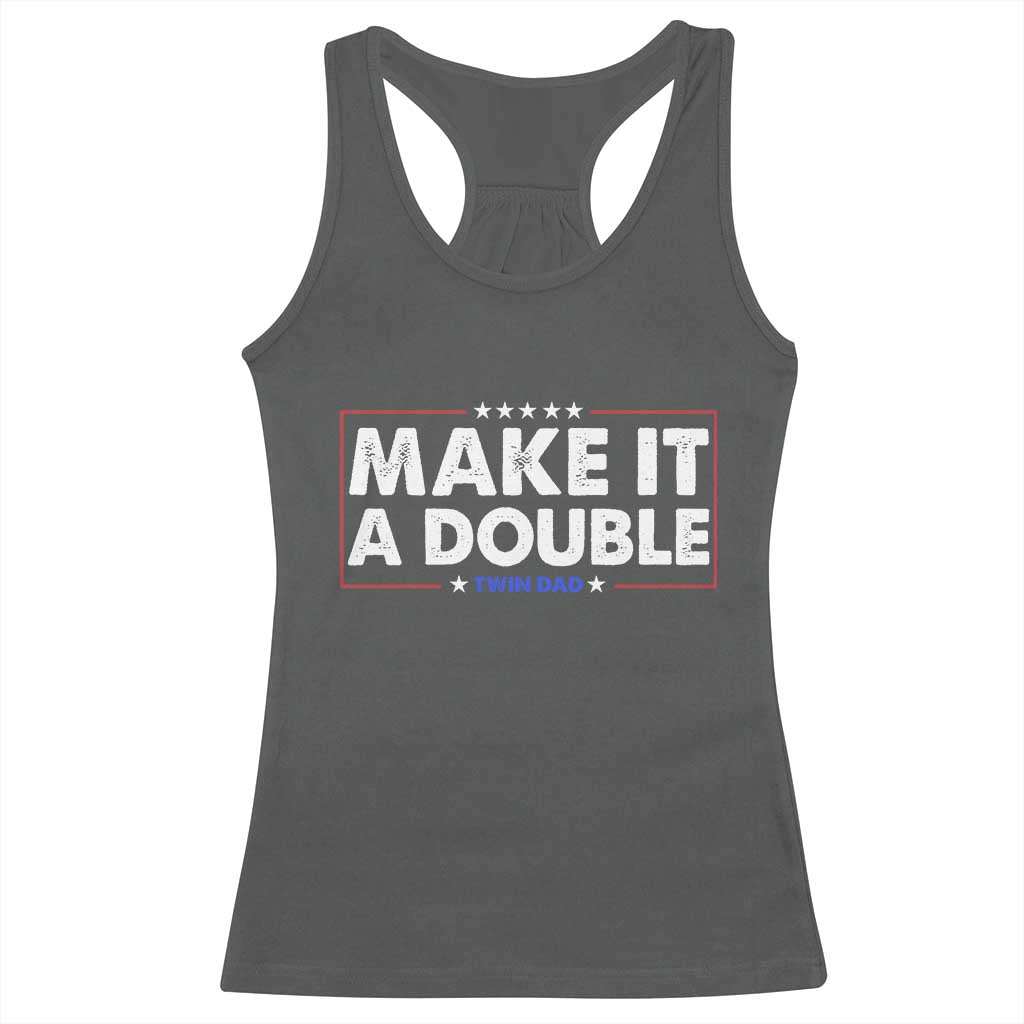Make It A Double Twin Dad Racerback Tank Top Soon to Be Daddy Funny Father's Day