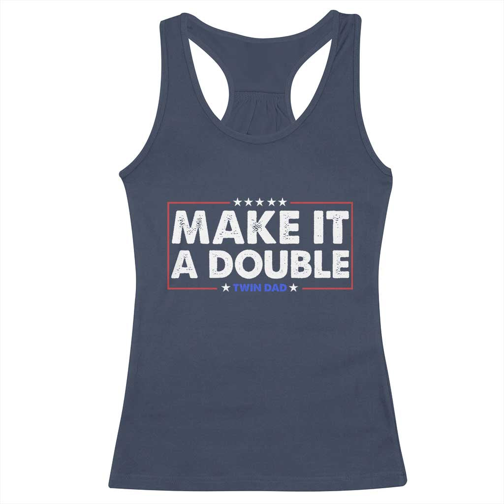 Make It A Double Twin Dad Racerback Tank Top Soon to Be Daddy Funny Father's Day