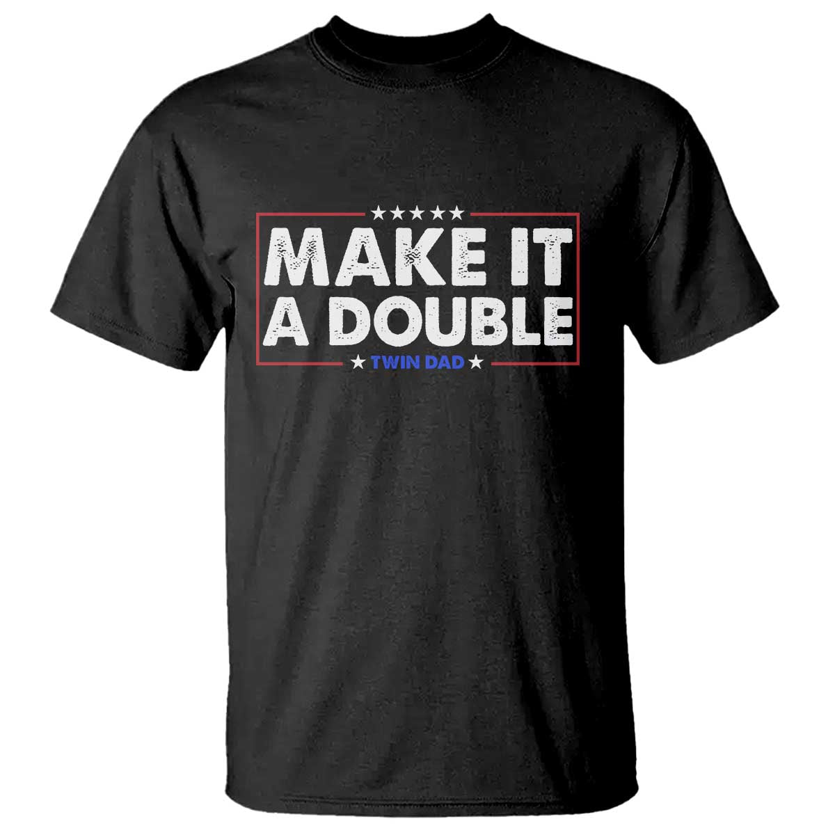 Make It A Double Twin Dad T Shirt Soon to Be Daddy Funny Father's Day