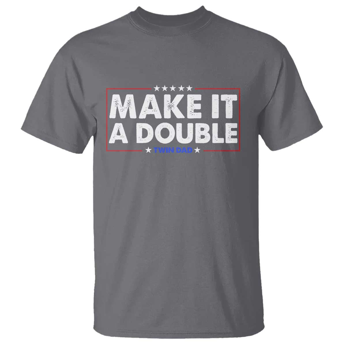 Make It A Double Twin Dad T Shirt Soon to Be Daddy Funny Father's Day