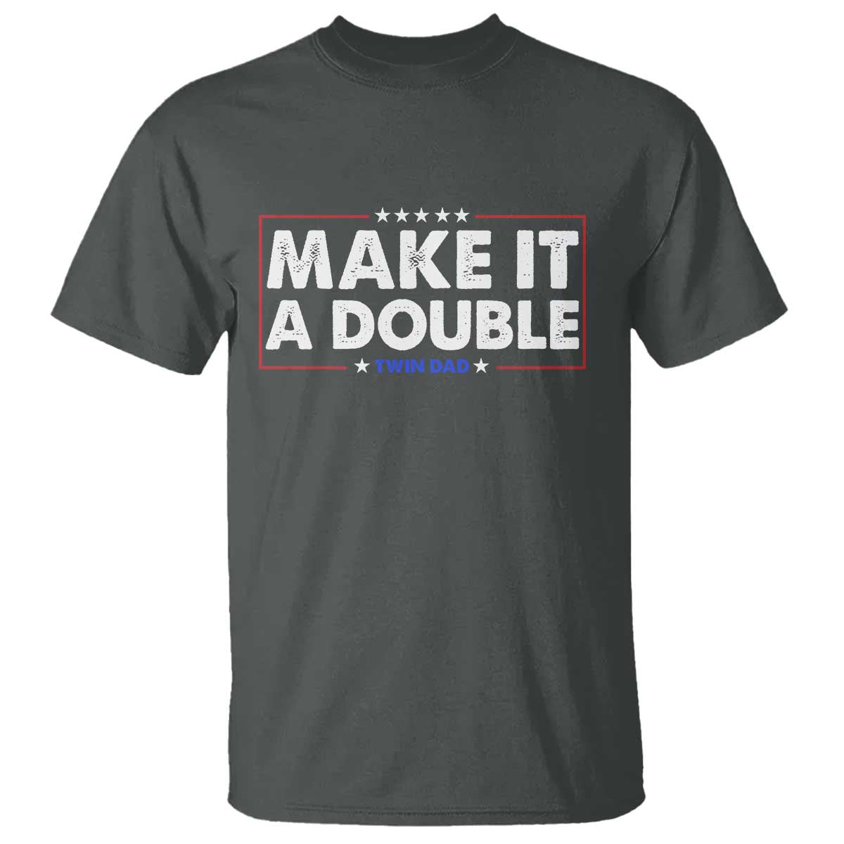 Make It A Double Twin Dad T Shirt Soon to Be Daddy Funny Father's Day