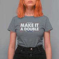 Make It A Double Twin Dad T Shirt For Women Soon to Be Daddy Funny Father's Day