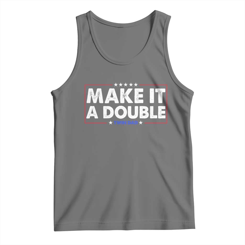 Make It A Double Twin Dad Tank Top Soon to Be Daddy Funny Father's Day
