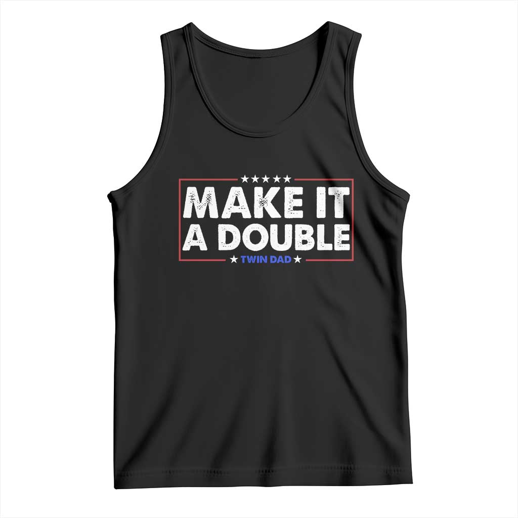 Make It A Double Twin Dad Tank Top Soon to Be Daddy Funny Father's Day