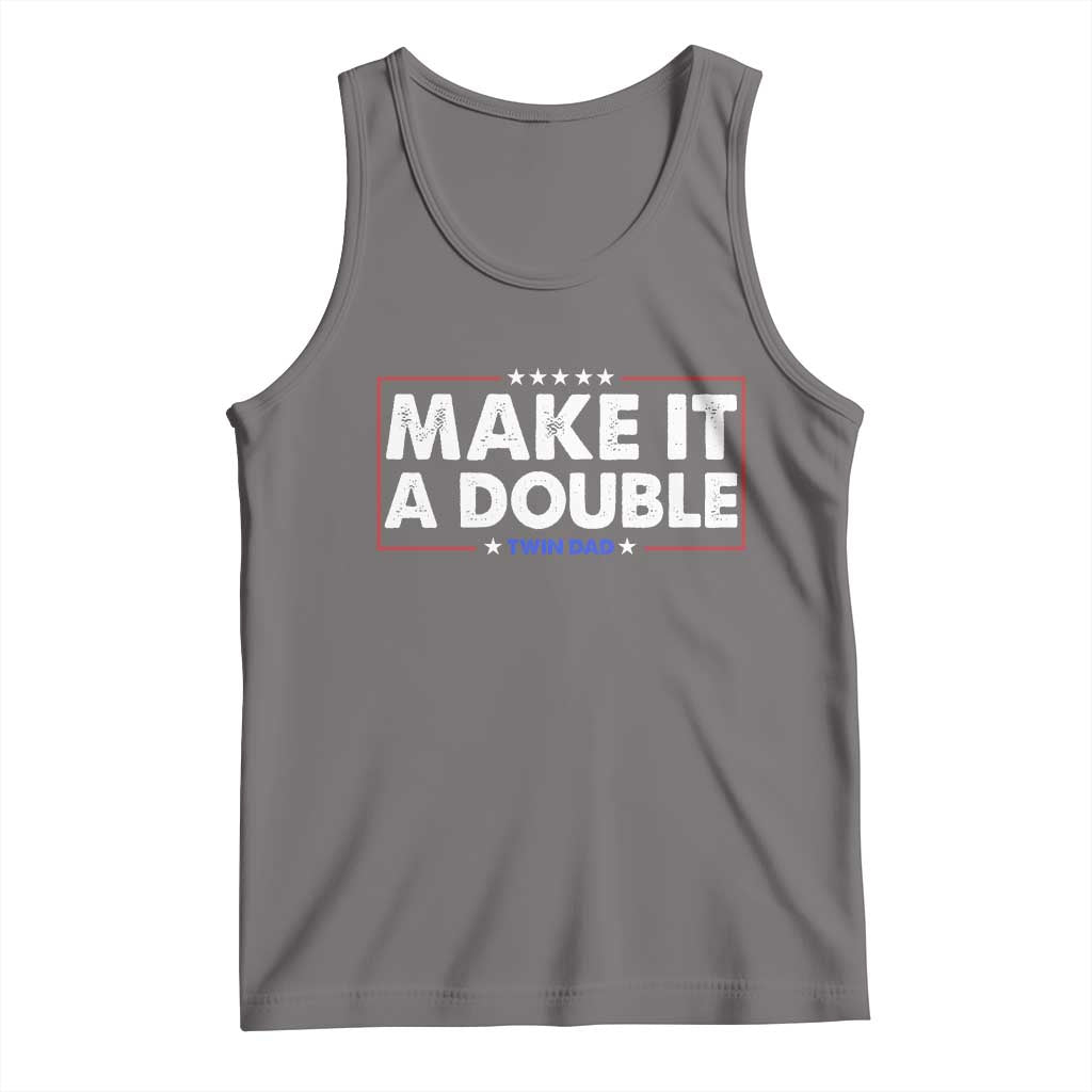 Make It A Double Twin Dad Tank Top Soon to Be Daddy Funny Father's Day