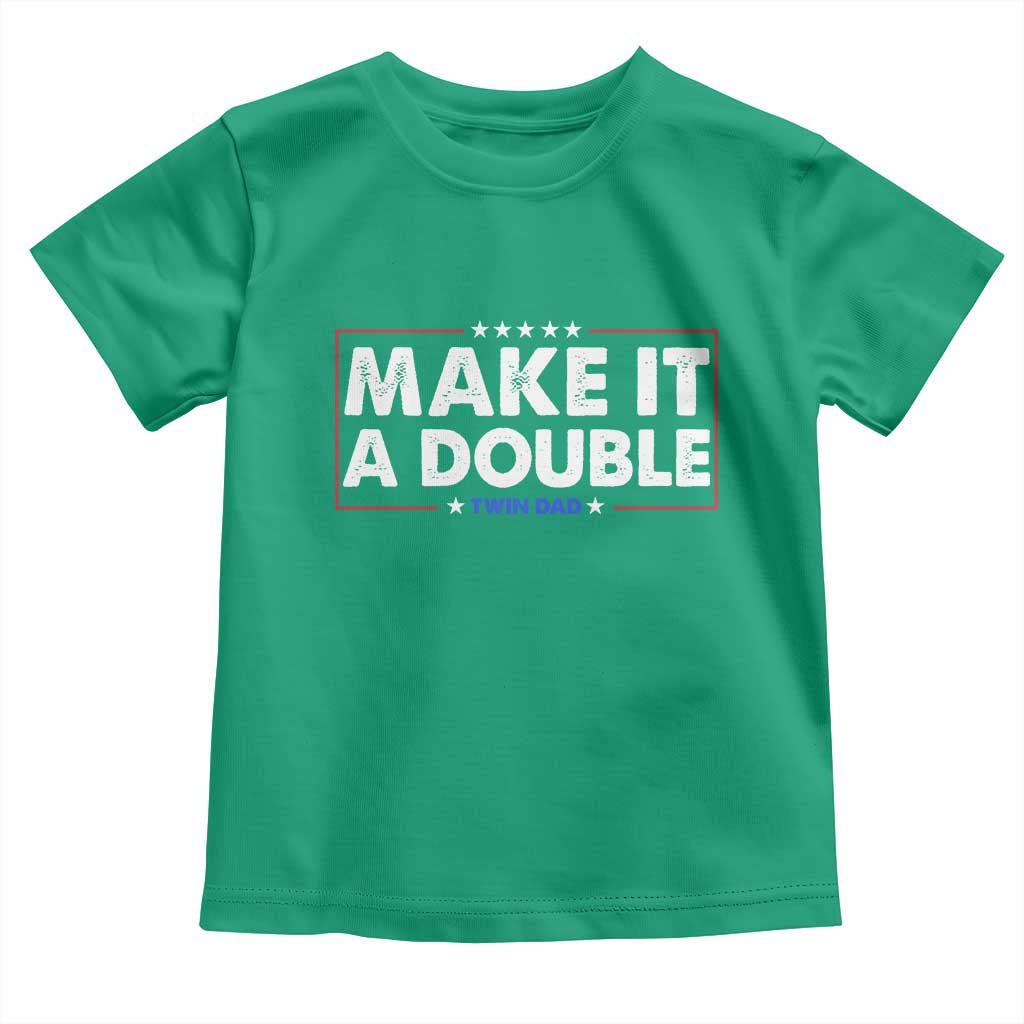 Make It A Double Twin Dad Toddler T Shirt Soon to Be Daddy Funny Father's Day