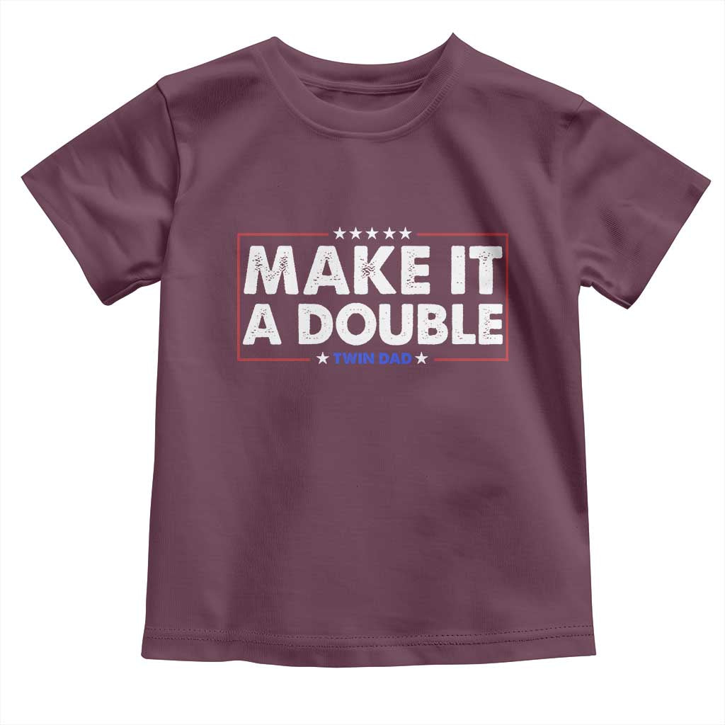 Make It A Double Twin Dad Toddler T Shirt Soon to Be Daddy Funny Father's Day