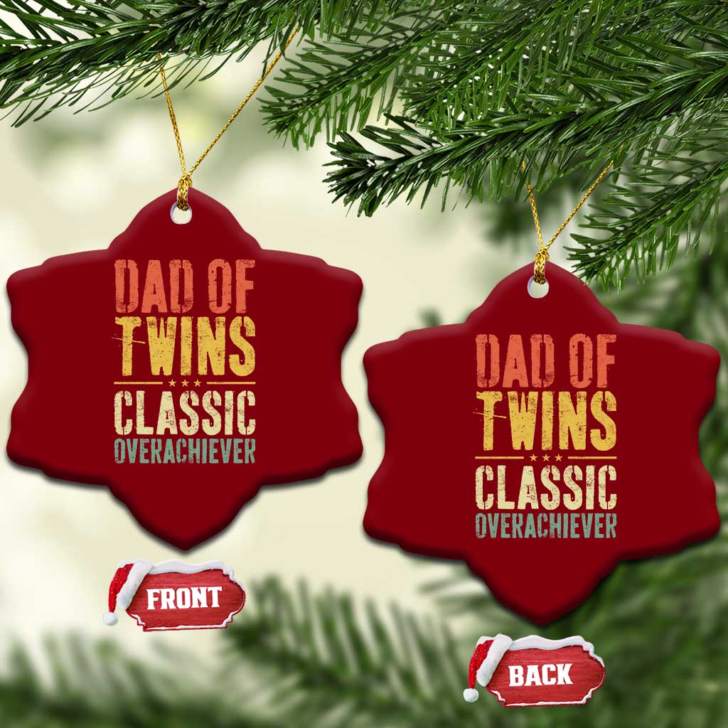 Dad Of Twins Classic Overachiever Ceramic Ornament Proud Twin Father