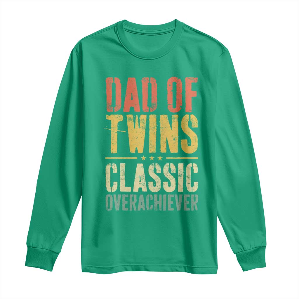 Dad Of Twins Classic Overachiever Long Sleeve Shirt Proud Twin Father