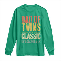 Dad Of Twins Classic Overachiever Long Sleeve Shirt Proud Twin Father