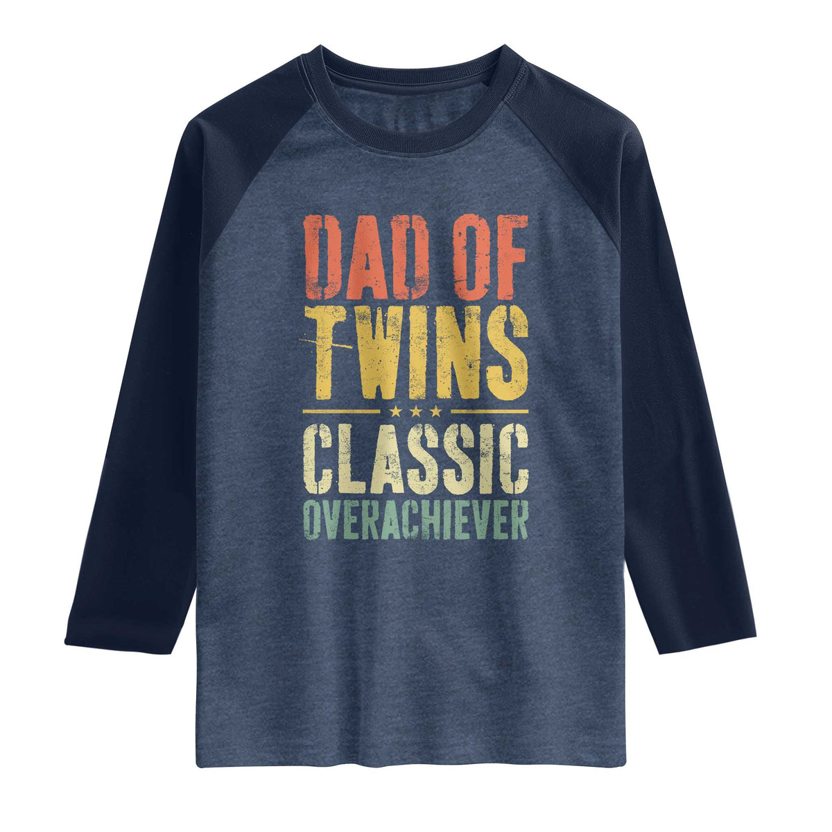 Dad Of Twins Classic Overachiever Raglan Shirt Proud Twin Father