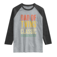 Dad Of Twins Classic Overachiever Raglan Shirt Proud Twin Father