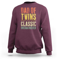Dad Of Twins Classic Overachiever Sweatshirt Proud Twin Father