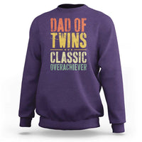 Dad Of Twins Classic Overachiever Sweatshirt Proud Twin Father