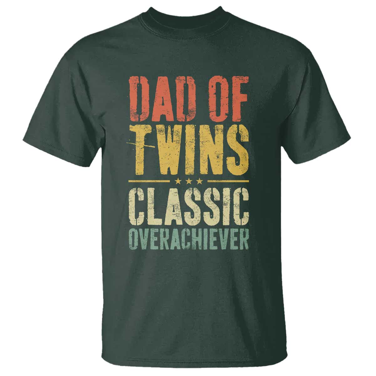 Dad Of Twins Classic Overachiever T Shirt Proud Twin Father