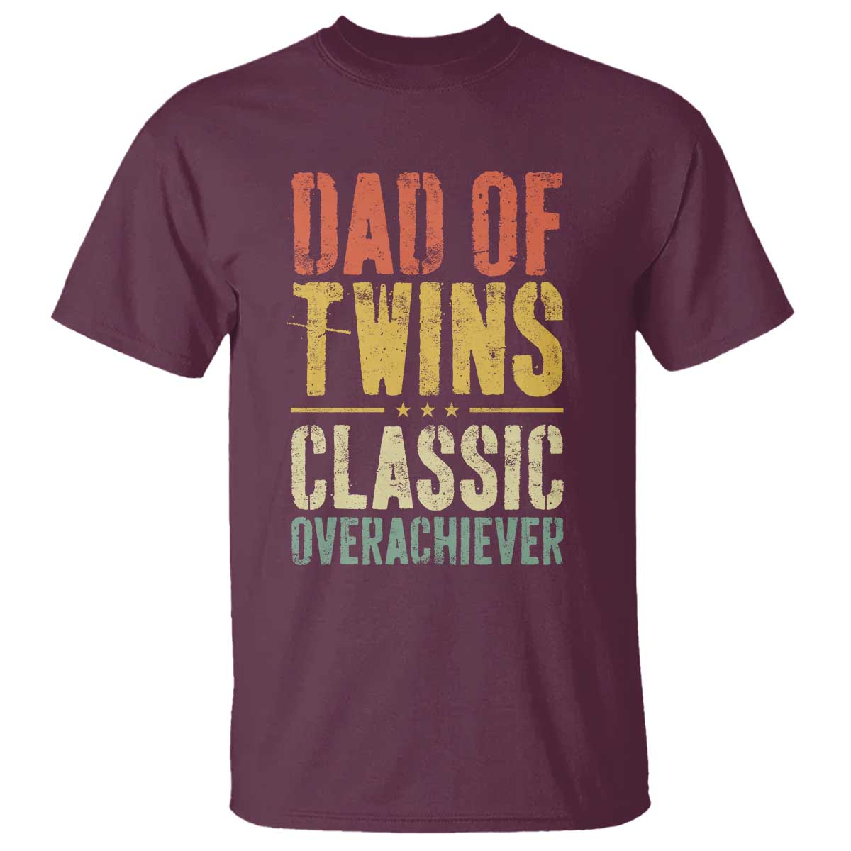 Dad Of Twins Classic Overachiever T Shirt Proud Twin Father