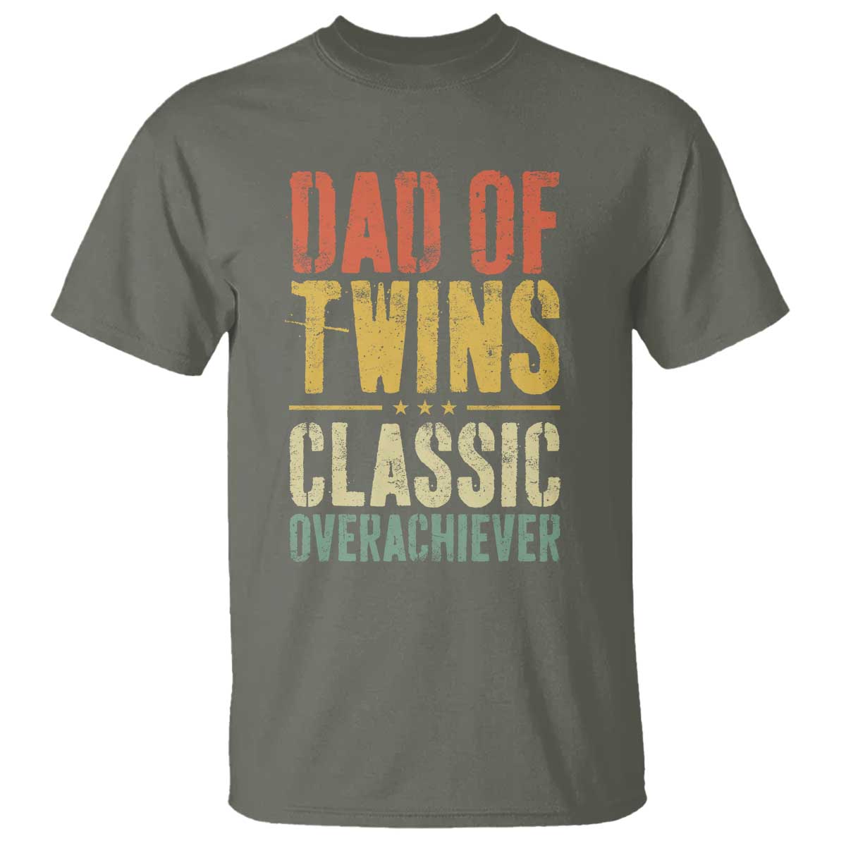 Dad Of Twins Classic Overachiever T Shirt Proud Twin Father