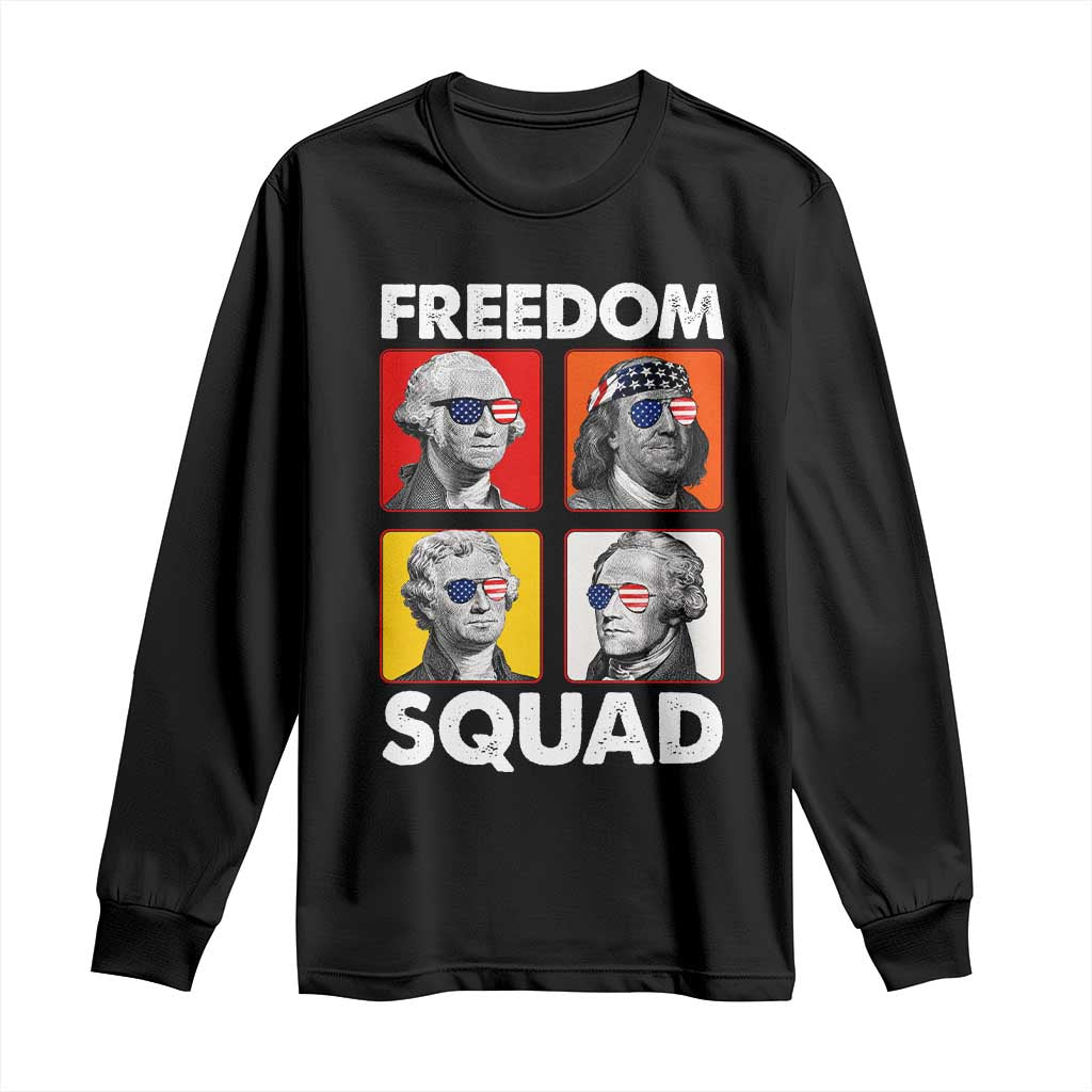 Freedom Squad Founding Fathers Long Sleeve Shirt American Revolution 4th of July