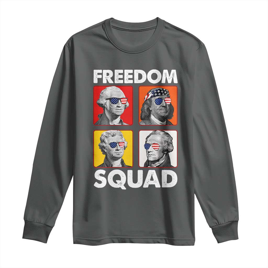 Freedom Squad Founding Fathers Long Sleeve Shirt American Revolution 4th of July