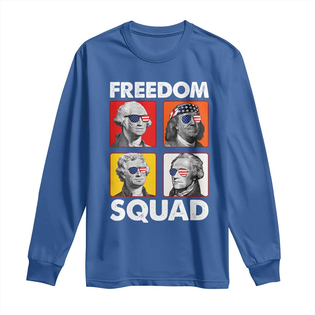 Freedom Squad Founding Fathers Long Sleeve Shirt American Revolution 4th of July