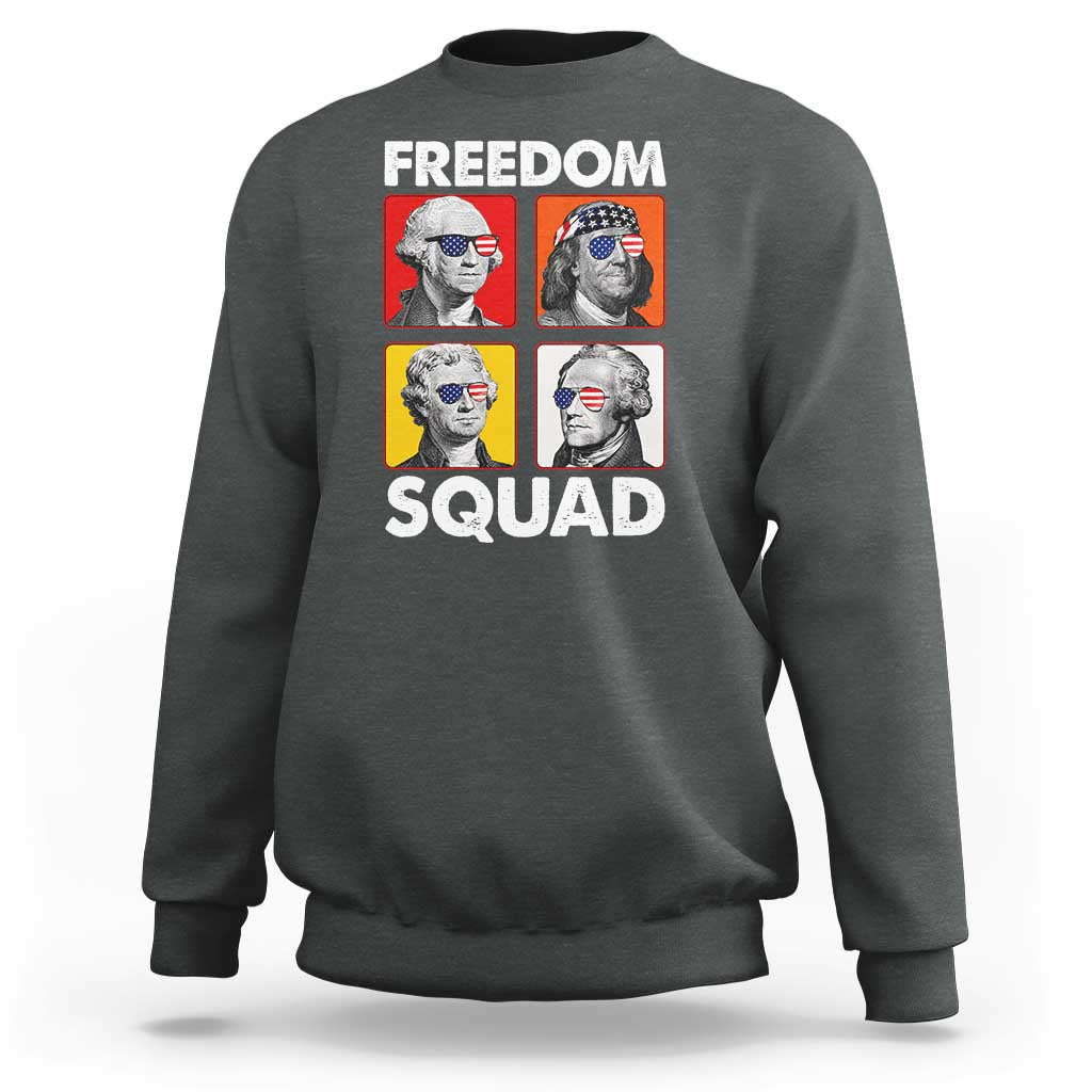 Freedom Squad Founding Fathers Sweatshirt American Revolution 4th of July