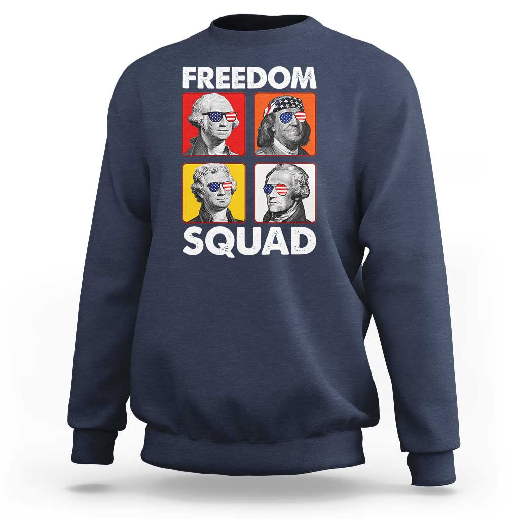 Freedom Squad Founding Fathers Sweatshirt American Revolution 4th of July