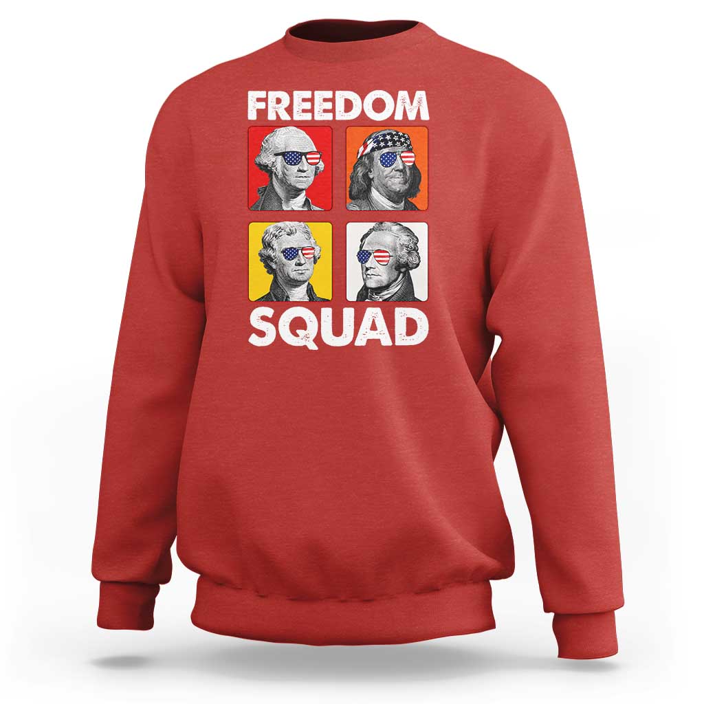 Freedom Squad Founding Fathers Sweatshirt American Revolution 4th of July