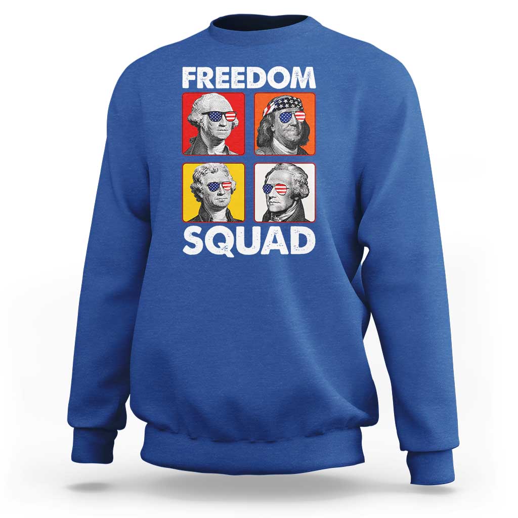 Freedom Squad Founding Fathers Sweatshirt American Revolution 4th of July