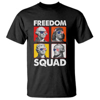 Freedom Squad Founding Fathers T Shirt American Revolution 4th of July