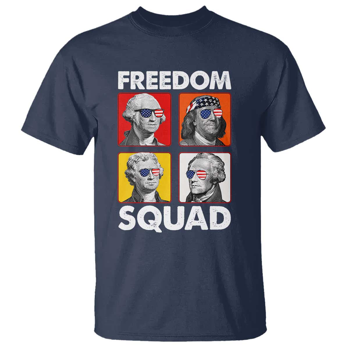 Freedom Squad Founding Fathers T Shirt American Revolution 4th of July