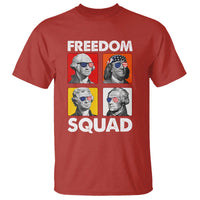 Freedom Squad Founding Fathers T Shirt American Revolution 4th of July
