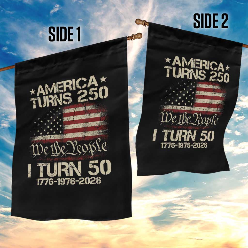 America Turns 250 I Turn 50 Garden Flag 50th Birthday 250th Anniversary USA 1776 1976 2026