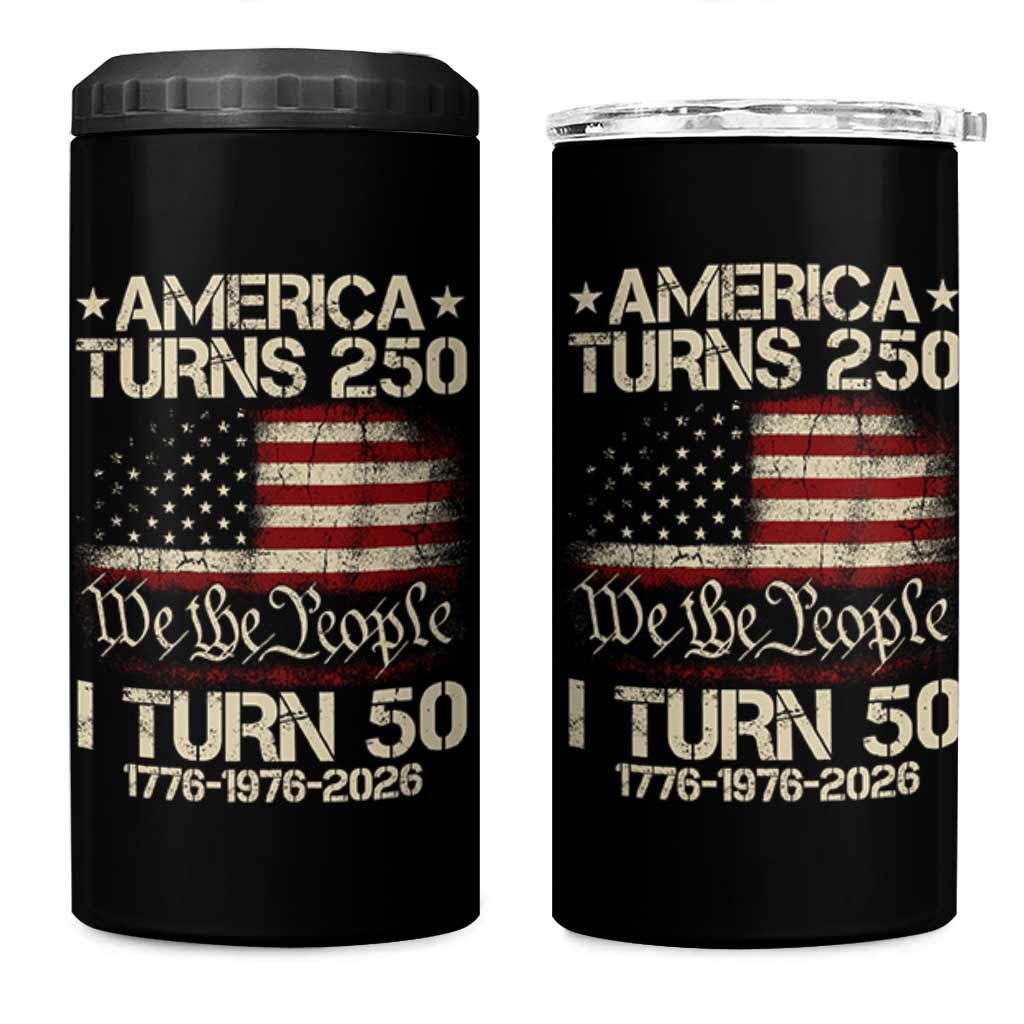 America Turns 250 I Turn 50 4 in 1 Can Cooler Tumbler 50th Birthday 250th Anniversary USA 1776 1976 2026
