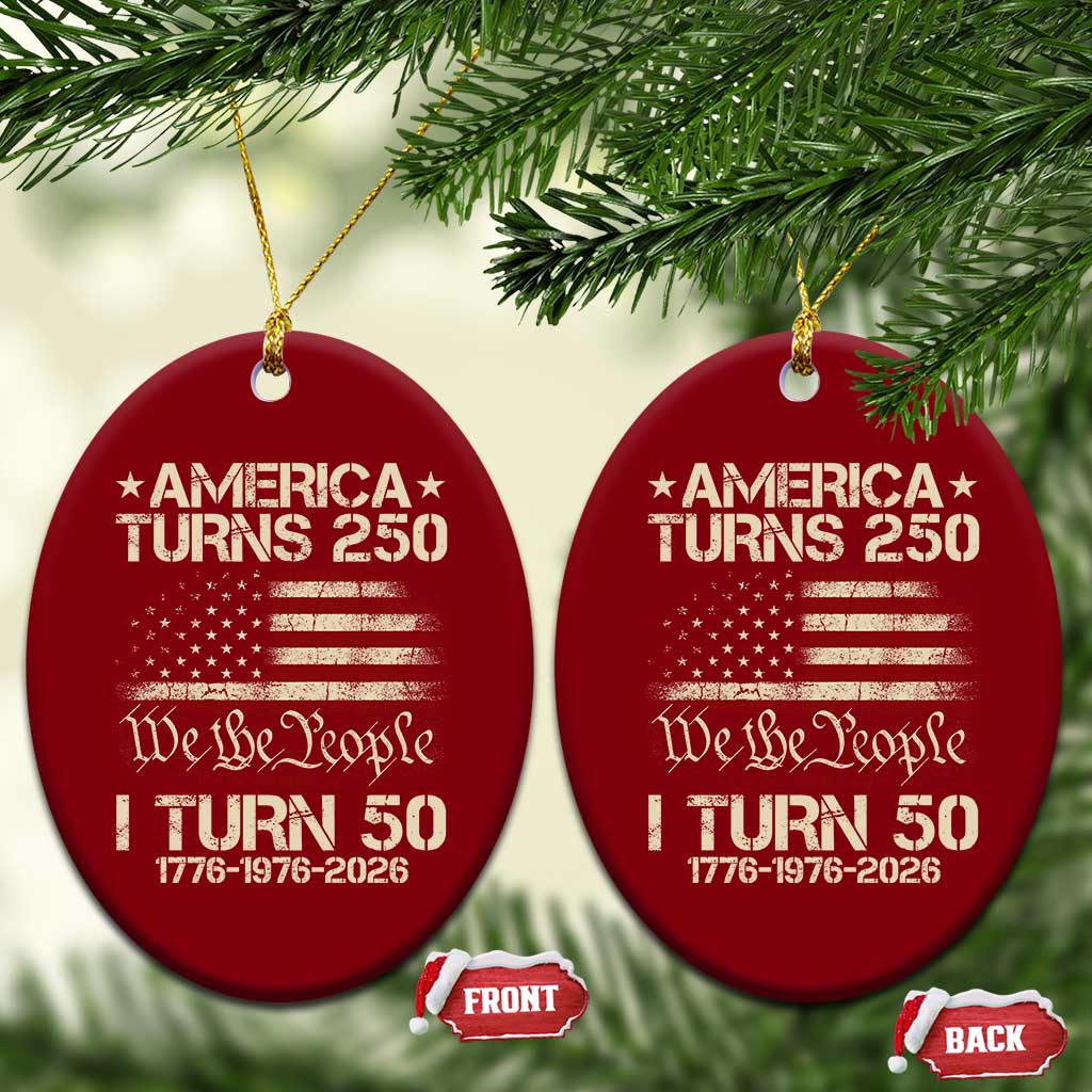 America Turns 250 I Turn 50 Ceramic Ornament 50th Birthday 250th Anniversary USA 1776 1976 2026