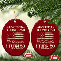America Turns 250 I Turn 50 Ceramic Ornament 50th Birthday 250th Anniversary USA 1776 1976 2026