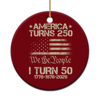 America Turns 250 I Turn 50 Ceramic Ornament 50th Birthday 250th Anniversary USA 1776 1976 2026