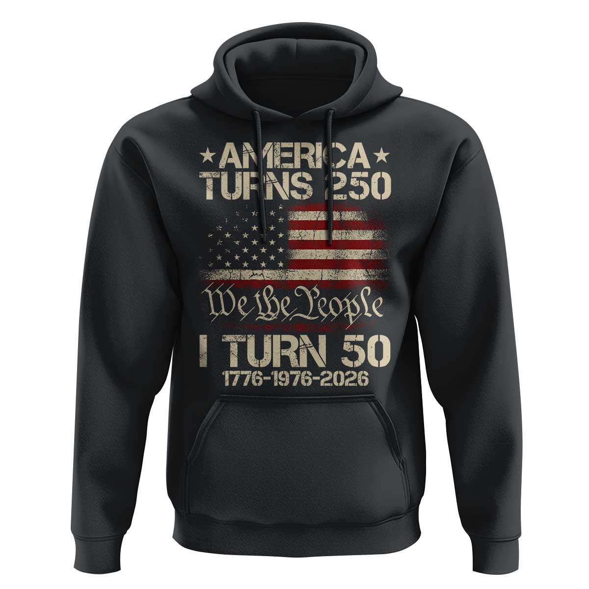 America Turns 250 I Turn 50 Hoodie 50th Birthday 250th Anniversary USA 1776 1976 2026