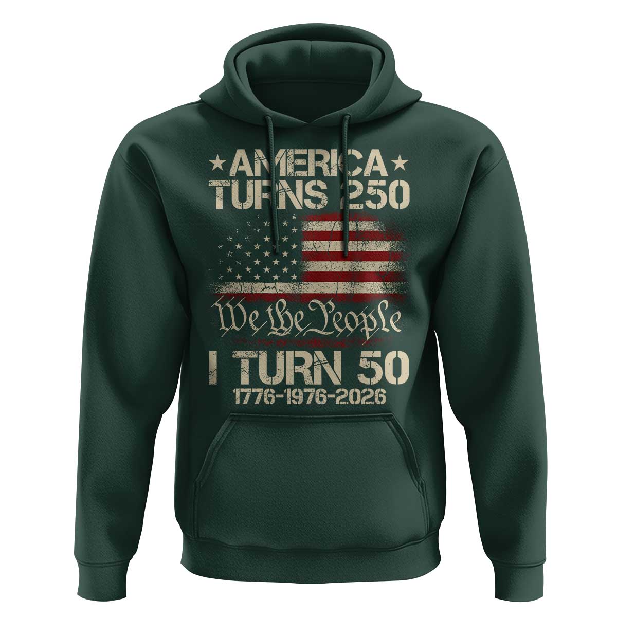 America Turns 250 I Turn 50 Hoodie 50th Birthday 250th Anniversary USA 1776 1976 2026