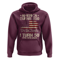 America Turns 250 I Turn 50 Hoodie 50th Birthday 250th Anniversary USA 1776 1976 2026