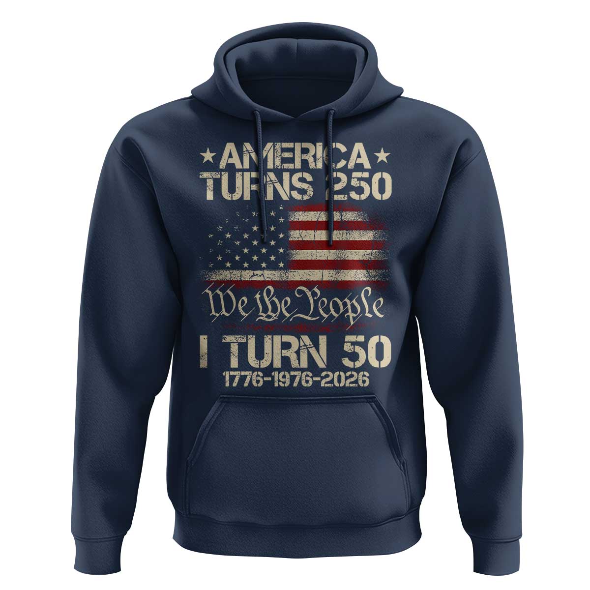 America Turns 250 I Turn 50 Hoodie 50th Birthday 250th Anniversary USA 1776 1976 2026