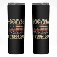 America Turns 250 I Turn 50 Skinny Tumbler 50th Birthday 250th Anniversary USA 1776 1976 2026