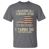 America Turns 250 I Turn 50 T Shirt 50th Birthday 250th Anniversary USA 1776 1976 2026