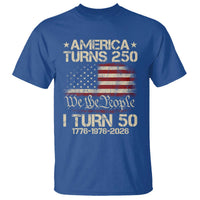 America Turns 250 I Turn 50 T Shirt 50th Birthday 250th Anniversary USA 1776 1976 2026