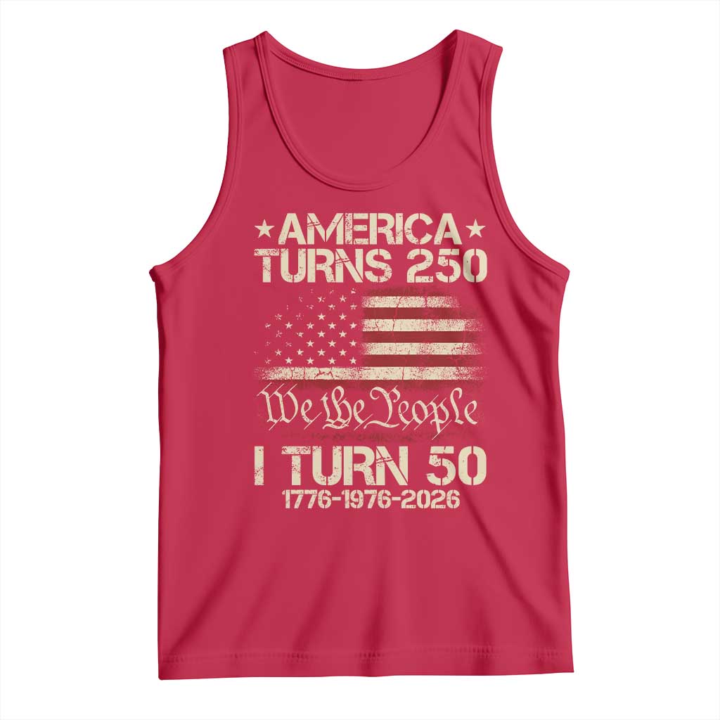 America Turns 250 I Turn 50 Tank Top 50th Birthday 250th Anniversary USA 1776 1976 2026