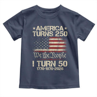 America Turns 250 I Turn 50 Toddler T Shirt 50th Birthday 250th Anniversary USA 1776 1976 2026