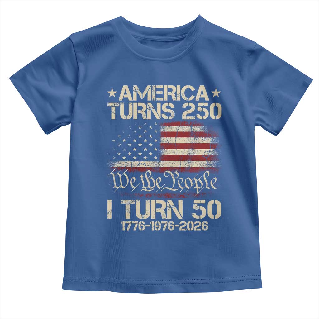 America Turns 250 I Turn 50 Toddler T Shirt 50th Birthday 250th Anniversary USA 1776 1976 2026