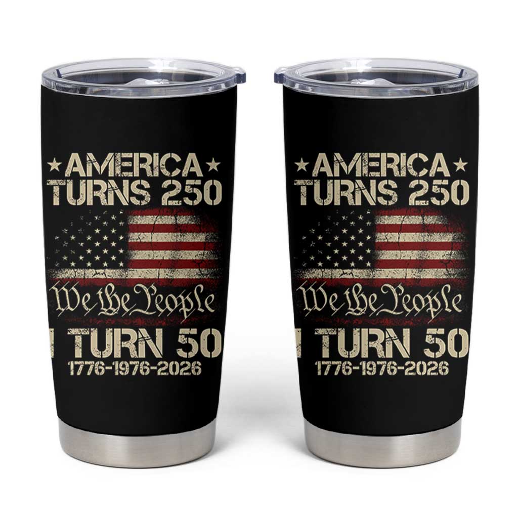 America Turns 250 I Turn 50 Tumbler Cup 50th Birthday 250th Anniversary USA 1776 1976 2026