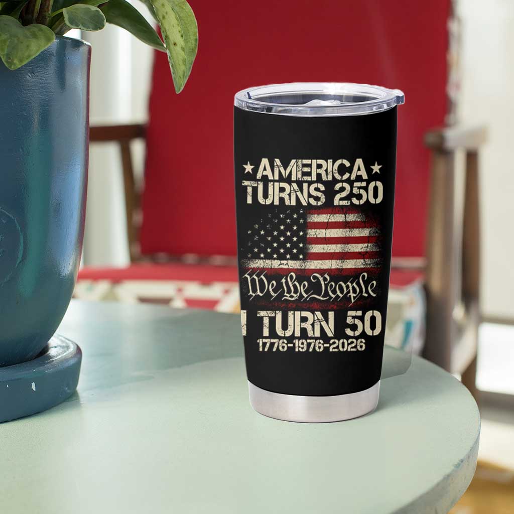 America Turns 250 I Turn 50 Tumbler Cup 50th Birthday 250th Anniversary USA 1776 1976 2026